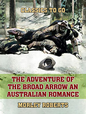 cover image of The Adventure of the Broad Arrow an Australian Romance